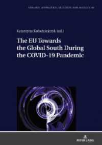 The EU Towards the Global South During the COVID-19 Pandemic (Studies in Politics, Security and Society 49) （2022. 164 S. 7 Abb. 210 mm）