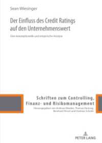 Der Einfluss des Credit Ratings auf den Unternehmenswert : Eine konzeptionelle und empirische Analyse. Dissertationsschrift (Schriften zum Controlling, Finanz- und Risikomanagement 13) （2022. 336 S. 52 Abb. 210 mm）
