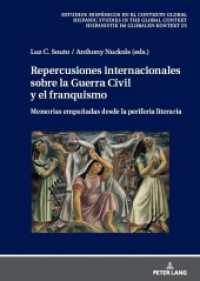 Repercusiones internacionales sobre la Guerra Civil y el franquismo : Memorias empuñadas desde la periferia literaria (Estudios hispánicos en el contexto global. Hispanic Studies in the Global Context. Hispanistik im globa) （2023. 394 S. 12 Abb. 210 mm）