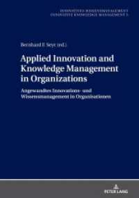 Applied Innovation and Knowledge Management in Organizations : Angewandtes Innovations- und Wissensmanagement in Organisationen (Innovatives Wissensmanagement 3) （2022. 204 S. 41 Abb. 210 mm）