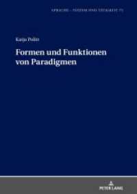 Formen und Funktionen von Paradigmen : Dissertationsschrift (Sprache - System und Tätigkeit 75) （2022. 340 S. 61 Abb. 210 mm）