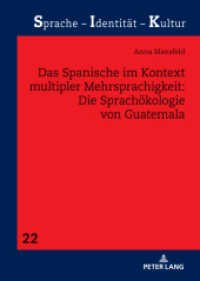 Das Spanische im Kontext multipler Mehrsprachigkeit: Die Sprachökologie von Guatemala : Dissertationsschrift (Sprache - Identität - Kultur 22) （2022. 302 S. 27 Abb. 210 mm）
