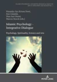 Islamic Psychology - Integrative Dialogue : Psychology, Spirituality, Science and Arts (Islamic Psychology and Biopsychological Basics of Life in Education and Health 1) （2023. 256 S. 41 Abb. 210 mm）
