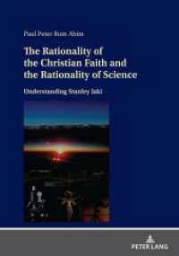 The Rationality of the Christian Faith and the Rationality of Science : Understanding Stanley Jaki. Dissertationsschrift （2022. 214 S. 210 mm）