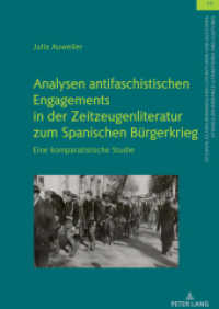 Analysen antifaschistischen Engagements in der Zeitzeugenliteratur zum Spanischen Bürgerkrieg : Dissertationsschrift (Studien zu den Romanischen Literaturen und Kulturen/Studies on Romance Literatures and Cultures 25) （2022. 448 S. 210 mm）