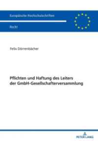 Pflichten und Haftung des Leiters der GmbH-Gesellschafterversammlung : Dissertationsschrift (Europ&auml;ische Hochschulschriften Recht 6699) （2022. 250 S. 210 mm）