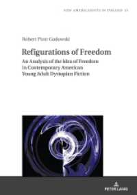 Refigurations of Freedom : An Analysis of the Idea of Freedom in Contemporary American Young Adult Dystopian Fiction (New Americanists in Poland 15) （2022. 190 S. 210 mm）