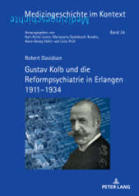 Gustav Kolb und die Reformpsychiatrie in Erlangen 1911-1934 : Dissertationsschrift (Medizingeschichte im Kontext 24) （2022. 438 S. 33 Abb. 210 mm）