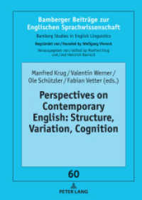Perspectives on Contemporary English: Structure, Variation, Cognition (Bamberger Beiträge zur Englischen Sprachwissenschaft / Bamberg Studies in English Linguistics 60) （2022. 248 S. 73 Abb. 210 mm）