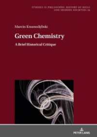 Green Chemistry : A Brief Historical Critique (Studies in Philosophy, History of Ideas and Modern Societies 24) （2022. 300 S. 65 Abb. 210 mm）