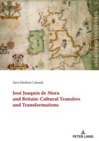 José Joaquín de Mora and Britain: Cultural Transfers and Transformations (Anglo-Iberian Studies 2) （2022. 262 S. 3 Abb. 210 mm）
