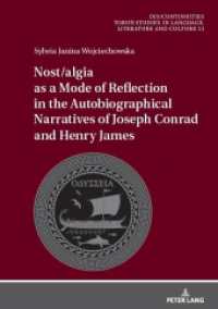 Nost/algia as a Mode of Reflection in the Autobiographical Narratives of Joseph Conrad and Henry James (Dis/Continuities 21) （2023. 244 S. 210 mm）