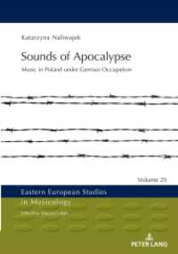 Sounds of Apocalypse : Music in Poland under German Occupation (Eastern European Studies in Musicology 25) （2023. 354 S. 71 Abb. 210 mm）