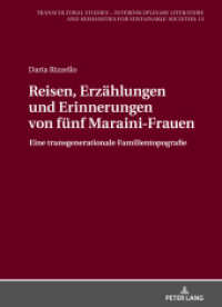 Reisen, Erzählungen und Erinnerungen von fünf Maraini-Frauen : Eine transgenerationale Familientopografie. Dissertationsschrift (Transcultural Studies - Interdisciplinary Literature and Humanities for Sustainable Societies 14) （2022. 298 S. 8 Abb. 210 mm）
