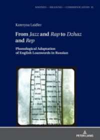 From «Jazz» and «Rap» to «Dzhaz» and «Rep» : Phonological Adaptation of English Loanwords in Russian (Sounds - Meaning - Communication 15) （2022. 286 S. 93 Abb. 210 mm）
