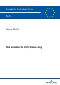Die assoziierte Diskriminierung : Dissertationsschrift (Europäische Hochschulschriften Recht 6703) （2022. 284 S. 3 Abb. 210 mm）