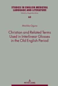 Christian and Related Terms Used in Interlinear Glosses in the Old English Period (Studies in English Medieval Language and Literature 63) （2022. 1094 S. 17 Abb. 230 mm）