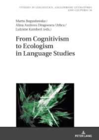 From Cognitivism to Ecologism in Language Studies (Studies in Linguistics, Anglophone Literatures and Cultures 36) （2022. 178 S. 2 Abb. 210 mm）