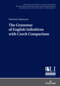 The Grammar of English Infinitives with Czech Comparison (Potsdam Linguistic Investigations / Potsdamer Linguistische Untersuchungen / Recherches Linguistiques à) （2022. 232 S. 26 Abb. 210 mm）