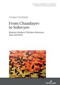 From Chaadayev to Solovyov : Russian Modern Thinkers Between East and West (Eastern European Culture, Politics and Societies 20) （2022. 482 S. 210 mm）