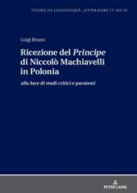 Ricezione del Principe di Niccolò Machiavelli in Polonia : alla luce di studi critici e paratesti (Etudes de linguistique, littérature et arts / Studi di Lingua, Letteratura e Arte 59) （2023. 258 S. 36 Abb. 210 mm）