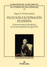 Filología e Ilustración en España : El discurso sobre la decadencia en las letras españolas del siglo XVIII. Dissertationsschrift (Europäische Aufklärung in Literatur und Sprache 29) （2023. 268 S. 210 mm）