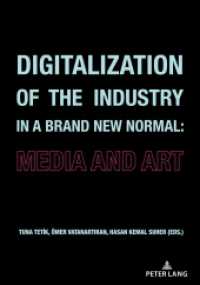 Digitalization of the Industry in a Brand New Normal : Media and Art （2022. 216 S. 15 Abb. 210 mm）