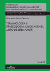 TERMINOLOGÍA Y FRASEOLOGÍA JURÍDICAS EN EL LIBRO DE BUEN AMOR (Studien zur romanischen Sprachwissenschaft und interkulturellen Kommunikation 182) （2023. 194 S. 210 mm）