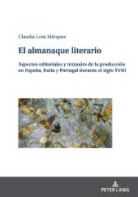 El almanaque literario : Aspectos editoriales y textuales de la producción en España, Italia y Portugal durante el siglo XVIII. Dissertationsschrift （2023. 396 S. 8 Abb. 210 mm）