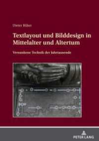 Textlayout und Bilddesign in Mittelalter und Altertum : Versunkene Technik der Jahrtausende （2023. 434 S. 243 Abb. 210 mm）