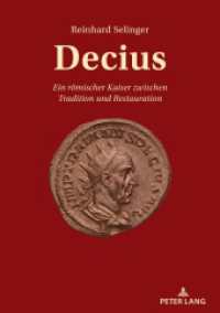 Decius : Ein römischer Kaiser zwischen Tradition und Restauration （2024. 252 S. 12 Abb. 210 mm）
