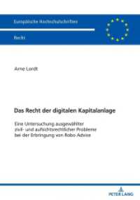 Das Recht der digitalen Kapitalanlage : Eine Untersuchung ausgewählter zivil- und aufsichtsrechtlicher Probleme bei der Erbringung von Robo Advice. Dissertationsschrift (Europäische Hochschulschriften Recht 6708) （2022. 304 S. 210 mm）