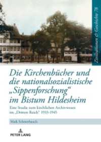 Die Kirchenbücher und die nationalsozialistische «Sippenforschung» im Bistum Hildesheim (Zivilisationen und Geschichte / Civilizations and History / Civilisations et Histoire 78) （2023. 378 S. 31 Abb. 210 mm）