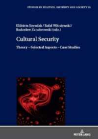 Cultural Security : Theory - Selected Aspects - Case Studies (Studies in Politics, Security and Society 53) （2023. 304 S. 1 Abb. 210 mm）