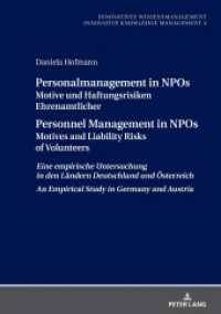 Personalmanagement in NPOs Motive und Haftungsrisiken Ehrenamtlicher/Personnel Management in NPOs Motives and Liability (Innovatives Wissensmanagement 4) （2023. 192 S. 70 Abb. 210 mm）