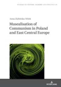 Musealisation of Communism in Poland and East Central Europe (Studies in History, Memory and Politics 49) （2024. 368 S. 210 mm）