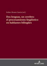 Dos lenguas, un cerebro: el procesamiento lingüístico en hablantes bilingües （2024. 302 S. 20 Abb. 210 mm）