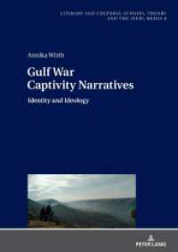 Gulf War Captivity Narratives : Identity and Ideology. Dissertationsschrift (Literary and Cultural Studies, Theory and the (New) Media 8) （2024. 290 S. 1 Abb. 210 mm）