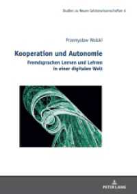 Kooperation und Autonomie : Fremdsprachen Lernen und Lehren in einer digitalen Welt (Studies in the New Humanities / Studien zu Neuen Geisteswissenschaften 6) （2023. 246 S. 21 Abb. 210 mm）