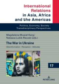 The War in Ukraine : (Dis)information - Perception - Attitudes (International Relations in Asia, Africa and the Americas 17) （2023. 228 S. 12 Abb. 210 mm）