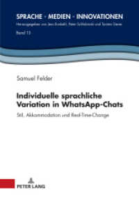 Individuelle sprachliche Variation in WhatsApp-Chats : Stil, Akkommodation und Real-Time-Change. Dissertationsschrift (Sprache - Medien - Innovationen 13) （2023. 460 S. 136 Abb. 210 mm）