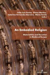 An Embodied Religion : Materialities and Devotion in Medieval Europe （2024. 672 S. 216 Abb. 230 mm）