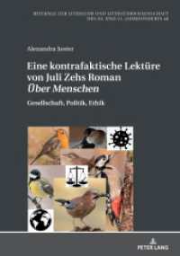 Eine kontrafaktische Lektüre von Juli Zehs Roman «Über Menschen» : Gesellschaft, Politik und Ethik (Beiträge zur Literatur und Literaturwissenschaft des 20. und 21. Jahrhunderts 40) （2022. 170 S. 1 Abb. 210 mm）