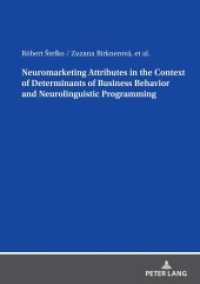 Neuromarketing Attributes in the Contex of Determinants of Business Behavior and Neurolinguistic Programming （2023. 170 S. 18 Abb. 210 mm）