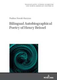 Bilingual Autobiographical Poetry of Henry Beissel (Transatlantic Studies in British and North American Culture 41) （2023. 180 S. 210 mm）