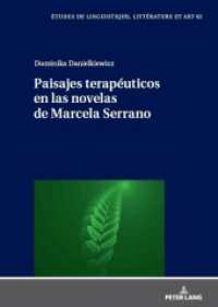 Paisajes terapéuticos en las novelas de Marcela Serrano (Etudes de linguistique, littérature et arts / Studi di Lingua, Letteratura e Arte 62) （2023. 240 S. 4 Abb. 210 mm）