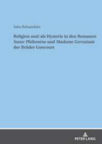 Religion und/als Hysterie in den Romanen "Soeur Philomène" und "Madame Gervaisais" der Brüder Goncourt : Dissertationsschrift （2023. 240 S. 210 mm）