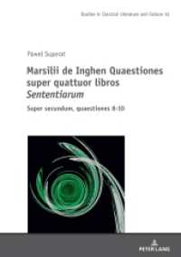 Marsilii de Inghen Quaestiones super quattuor libros Sententiarum : Super secundum, quaestiones 8-10 (Studies in Classical Literature and Culture 16) （2023. 192 S. 210 mm）