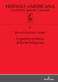 La poética continua de Javier Sologuren : Dissertationsschrift (Hispano-Americana 82) （2024. 366 S. 1 Abb. 210 mm）