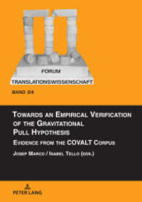 Towards an Empirical Verification of the Gravitational Pull Hypothesis : Evidence from the COVALT Corpus (Forum Translationswissenschaft 24) （2024. 250 S. 85 Abb. 210 mm）